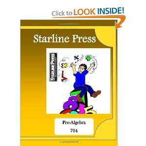  Pre Algebra 704 (9781463508111) Starline Press Books
