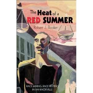  The Heat of a Red Summer (9781582441504) Robert J. Booker 