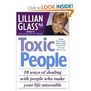  Toxic People 10 Ways Of Dealing With People Who Make Your 