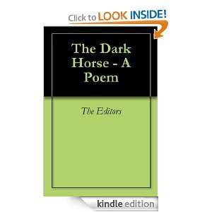 The Dark Horse   A Poem: The Editors:  Kindle Store