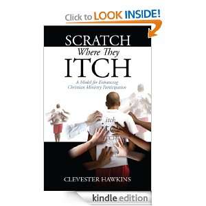 Scratch Where They Itch A Model for Enhancing Christian Ministry 