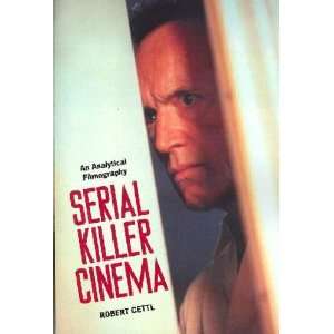  Serial Killer Cinema Robert Cettl Books