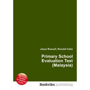 Primary School Evaluation Test (Malaysia) Ronald Cohn Jesse Russell 