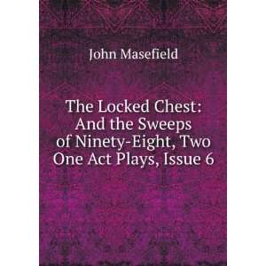   of Ninety Eight, Two One Act Plays, Issue 6 John Masefield Books