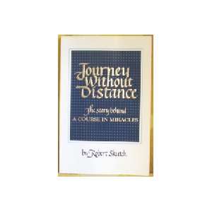  Journey Without Distance The Story Behind a Course in 