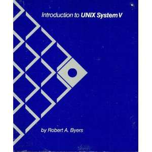  Introduction to Unix System V (9780912677293) Robert A 