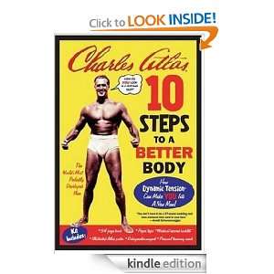Ten Steps to a Better Body   Charles Atlas, Founder of the Fastest 