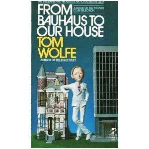  From Bauhaus to Our House (9780671454494) Tom Wolfe 