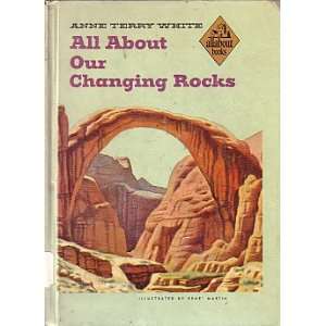  All about our changing rocks Anne Terry White Books