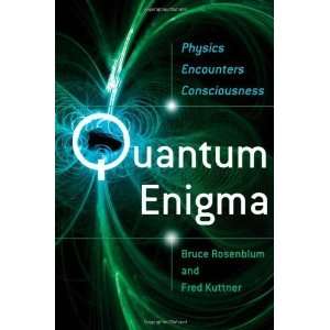  Quantum Enigma: Physics Encounters Consciousness 