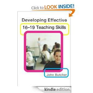 Developing Effective 16 19 Teaching Skills: John Butcher:  