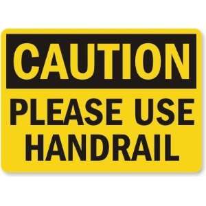  Caution: Please Use Handrail Laminated Vinyl Sign, 14 x 