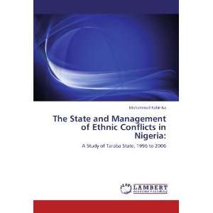  The State and Management of Ethnic Conflicts in Nigeria 