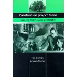  Construction Project Teams Making them Work Profitably 