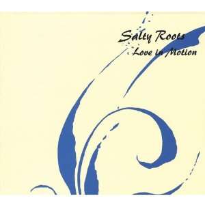  Love in Motion Salty Roots Music