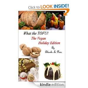 What the TOFU The Vegan Holiday Edition Blanche Le Nior  