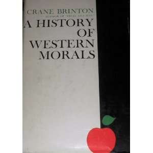  A history of Western morals (9781199634450) Crane Brinton Books