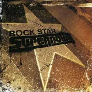  Rock Star Supernova Rock Star Supernova Music