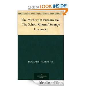 The Mystery at Putnam Hall The School Chums Strange Discovery Edward 