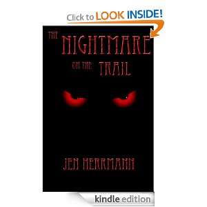 The Nightmare on the Trail Jen Herrmann  Kindle Store
