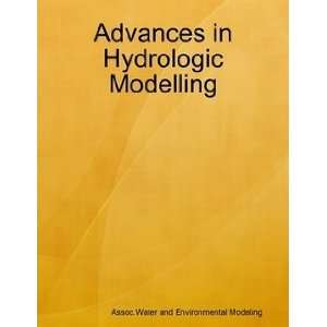  Advances in Hydrologic Modelling (9780557033959) Assoc 