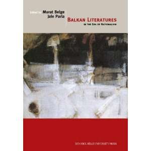  Balkan Literatures: in the Era of Nationalism 