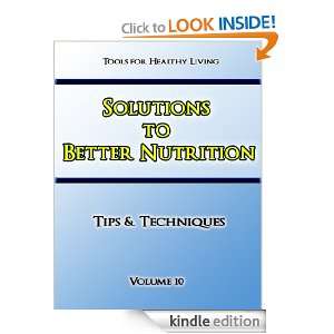 Solutions to Better Nutrition Volume 10 (Tips & Techniques) Len Paul 