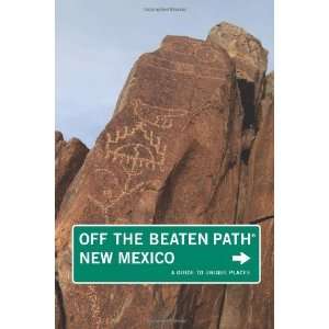  New Mexico Off the Beaten Path, 9th A Guide to Unique 
