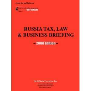  Russia Tax, Law and Business Briefing 2008 (9781935128007 