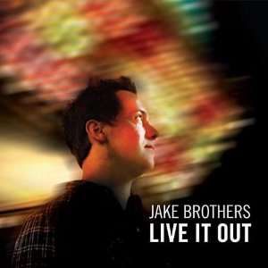  Live It Out Jake Brothers Music