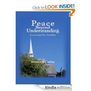 Peace Beyond Understanding, Consoling One Another Terence P. Curley 
