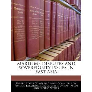   SOVEREIGNTY ISSUES IN EAST ASIA (9781240563517) United States