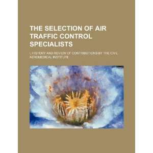 The selection of air traffic control specialists. I, History and 