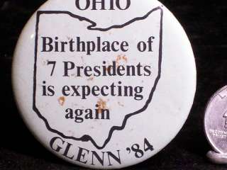 Original 1984 John Glenn Ohio 7 President Birthplace Campaign Pinback 