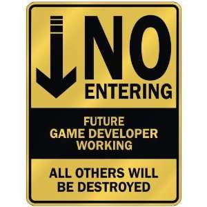   NO ENTERING FUTURE GAME DEVELOPER WORKING  PARKING SIGN 