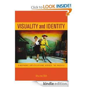 Visuality and Identity Sinophone Articulations across the Pacific 
