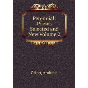  Perennial Poems Selected and New Volume 2 Andreas Gripp 