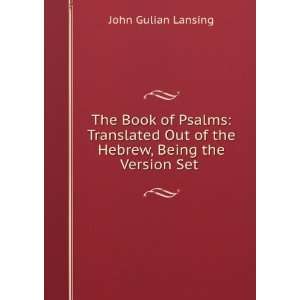  The Book of Psalms Translated Out of the Hebrew, Being the Version 