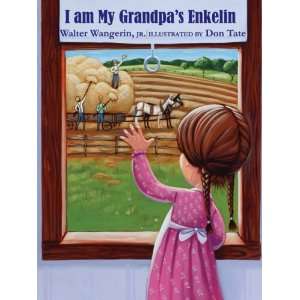  I Am My Grandpas Enkelin [Hardcover] Jr. Wangerin Walter 