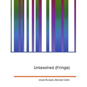  Unleashed (Fringe) Ronald Cohn Jesse Russell Books