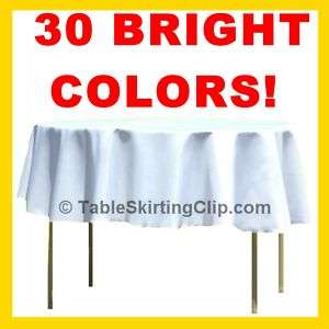 120 ROUND TABLECLOTHS   30 COLORS   MADE IN THE U.S.A.  