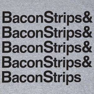 BACON STRIPS T SHIRT FOOD EPIC FUNNY TIME T SHIRT PARTY GREY  