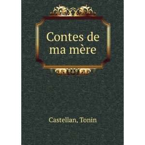  Contes de ma mÃ¨re Tonin Castellan Books