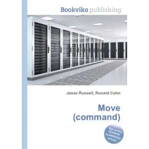  Move (command) Ronald Cohn Jesse Russell Books