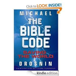The Bible Code Saving The World Michael Drosnin  Kindle 