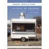  Own Food Truck Business: Cart, Trailer, Kiosk, Standard and Gourmet 