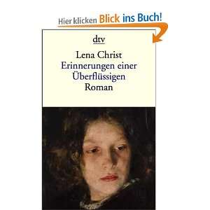 Erinnerungen einer Überflüssigen  Lena Christ Bücher
