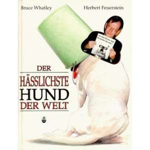   Hund der Welt: .de: Bruce Whatley, Herbert Feuerstein: Bücher