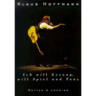 Ich will Gesang, will Spiel und Tanz  Klaus Hoffmann 