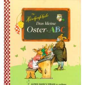 Das kleine Oster ABC: Die Häschenschule: .de: Fritz Koch Gotha 